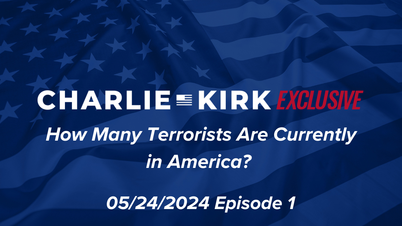 How Many Terrorists Are Currently in America? - AD FREE - Charlie Kirk ...